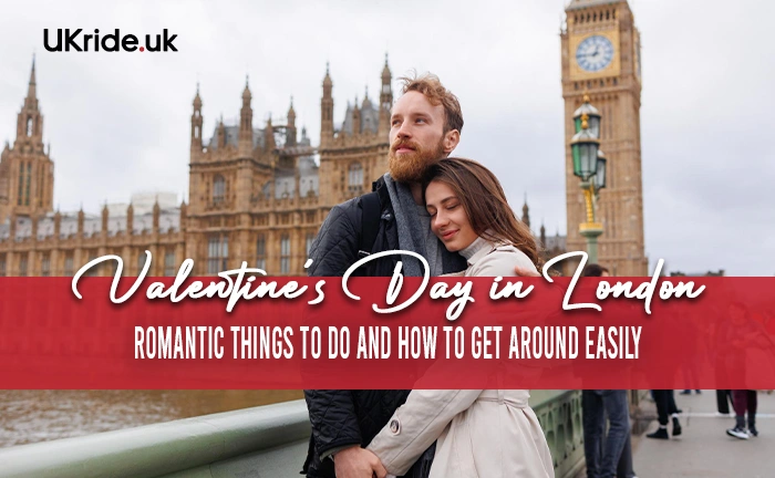 Valentine’s Day in London Romantic Things to Do and How to Get Around Easily