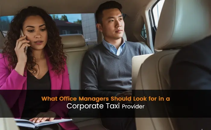 What Office Managers Should Look for in a Corporate Taxi Provider